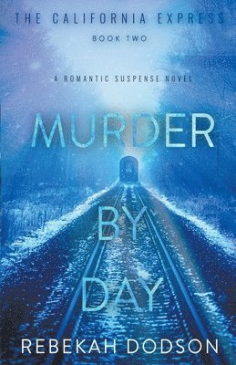 bokomslag Murder By Day (California Express Book 2)