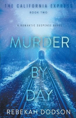 Murder By Day (California Express Book 2) 1