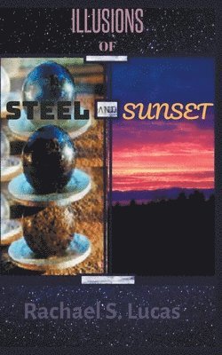 Illusions Of Steel And Sunset