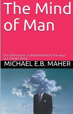 Michael E B Maher - Mind of Man, Häftad