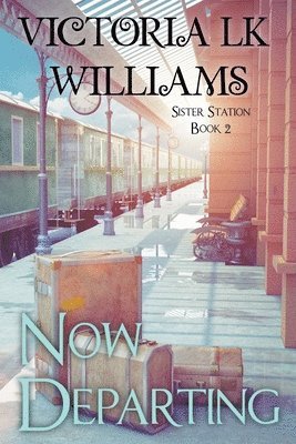 Victoria Lk Williams - Now Departing, Häftad