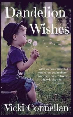 Vicki Connellan - Dandelion Wishes, Häftad
