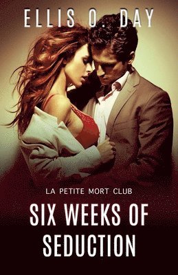 Ellis O Day - Six Weeks of Seduction, Häftad