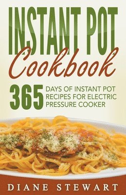 Diane Stewart - Instant Pot Cookbook, Häftad