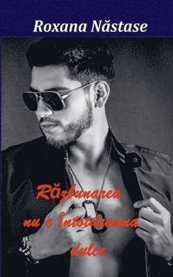 Roxana Nastase - Răzbunarea nu e întotdeauna dulce, Häftad