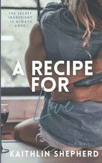 bokomslag A Recipe for Love