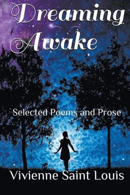 bokomslag Dreaming Awake - Selected Poetry and Prose