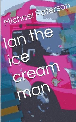 Michael Paterson - Ian the Ice Cream Man, Häftad