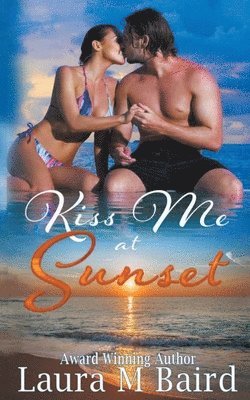 Laura M Baird, Laura M. Baird - Kiss Me at Sunset, Häftad