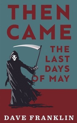 Dave Franklin - Then Came The Last Days Of May, Häftad