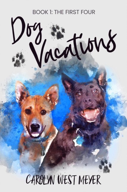 Book One: the First Four Dog Vacations 1