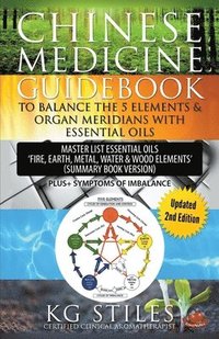 bokomslag Chinese Medicine Guidebook Balance the 5 Elements & Organ Meridians with Essential Oils (Summary Book Version)