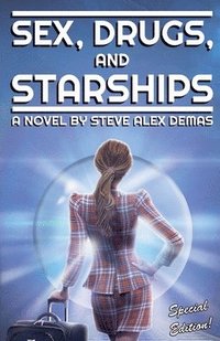 bokomslag Sex, Drugs, and Starships