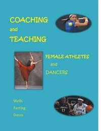 bokomslag Coaching and Teaching Female Athletes and Dancers