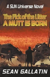 bokomslag Pick of the Litter: A Mutt is Born