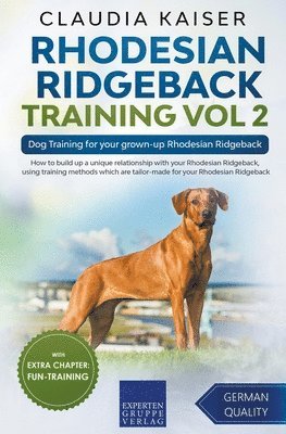 Claudia Kaiser - Rhodesian Ridgeback Training Vol 2 - Dog Training for your grown-up Rhodesian Ridgeback, Häftad
