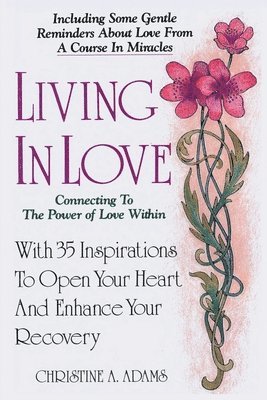 Christine A Adams, Christine A. Adams - Living In Love, Häftad