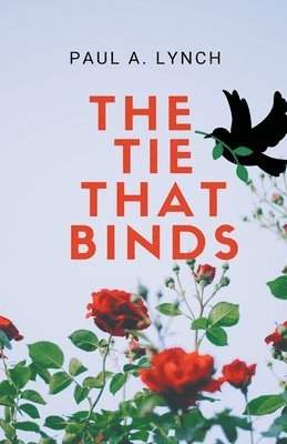 Paul A Lynch - Tie That Binds, Häftad