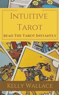 bokomslag Intuitive Tarot - Learn The Tarot Instantly