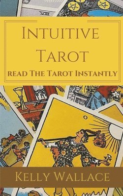 Intuitive Tarot - Learn The Tarot Instantly 1