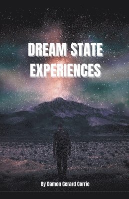 Dream State Experiences 1