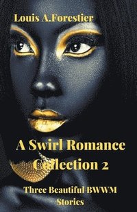 bokomslag A Swirl Romance Collection 2 - Three Beautiful BWWM Stories