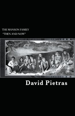 David Pietras - Manson Family "Then and Now", Häftad