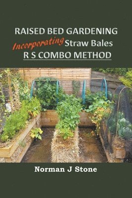 Raised Bed Gardening Incorporating Straw Bales - RS Combo Method 1