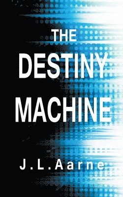 The Destiny Machine 1
