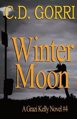 Winter Moon: A Grazi Kelly Novel 4 1