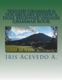 bokomslag Spanish Grammar & Vocabulary Review- A Dual Beginner Spanish Grammar Book