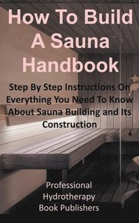 bokomslag How to Build a Sauna Handbook