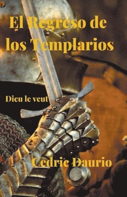 El Regreso de los Templarios- Dieu le Veut 1