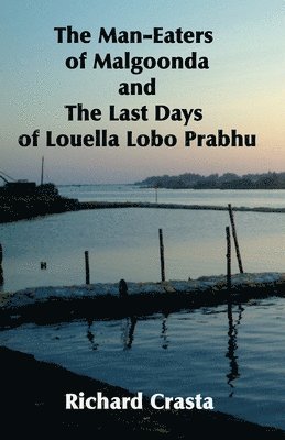 Man-eaters of Malgoonda and the Last Days of Louella Lobo Prabhu