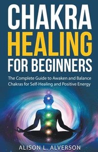 bokomslag Chakra Healing For Beginners