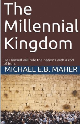 Michael E B Maher - Millennial Kingdom, Häftad