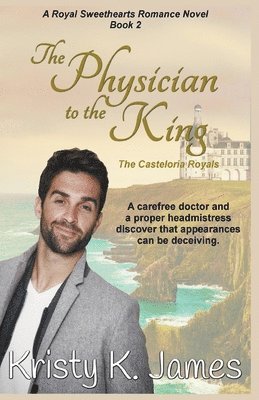 The Physician to the King, The Casteloria Royals 1