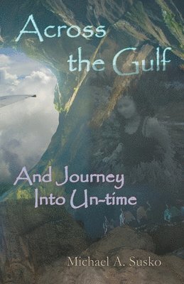Across the Gulf and Journey Into Un-Time 1