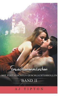 Aj Tipton, AJ Tipton - Erwachsenenmärchen mit Vertauschten Geschlechterrollen, Häftad