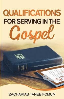 Qualifications For Serving in The Gospel 1