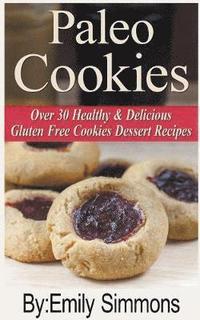 bokomslag Paleo Cookies, Over 30 Healthy & Delicious Gluten Free Cookies Dessert Recipes