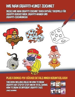 bokomslag Wie Man Graffiti-Kunst Zeichnet (Dieses Wie Man Graffiti Zeichnet Buch Enthalt Beispiele fur Graffiti-Buchstaben, Graffiti-Namen Und Graffiti-Zeichnungen)