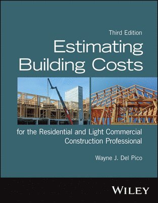Wayne J. Del Pico, USA; Wentworth Institute of Technology) Del Pico, Wayne J. (Northeastern University, Boston - Estimating Building Costs for the Residential and Light Commercial Construction Professional, Häftad
