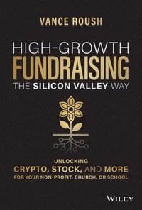 bokomslag High-Growth Fundraising the Silicon Valley Way
