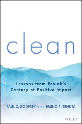 Paul C. Godfrey, Emilio R. Tenuta, Paul C. (Brigham Young University) Godfrey, Emilio R. (Ecolab) Tenuta, Paul C Godfrey, Emilio R Tenuta - Clean, Inbunden