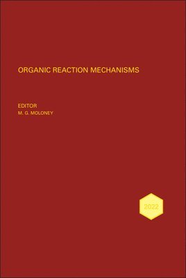 Mark G. Moloney, UK) Moloney, Mark G. (University of Oxford - Organic Reaction Mechanisms 2022, Inbunden