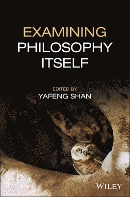 Yafeng Shan, Yafeng Shan - Examining Philosophy Itself, Häftad