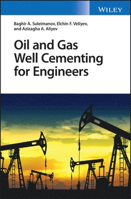 Oil and Gas Well Cementing for Engineers 1