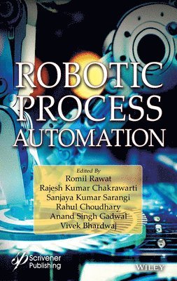 Romil Rawat, Rajesh Kumar Chakrawarti, Sanjaya Kumar Sarangi, Rahul Choudhary, Anand Singh Gadwal, Vivek Bhardwaj - Robotic Process Automation, Inbunden