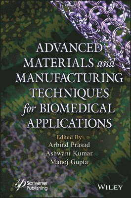 Advanced Materials and Manufacturing Techniques for Biomedical Applications 1